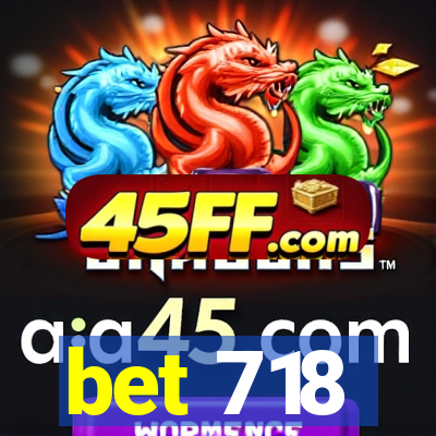 bet 718